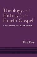 Frey |  Theology and History in the Fourth Gospel | eBook | Sack Fachmedien