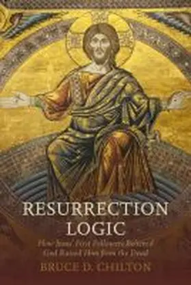 Chilton | Resurrection Logic | Buch | 978-1-4813-1063-5 | www.sack.de