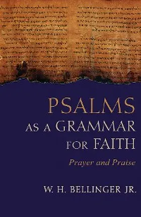 Bellinger |  Psalms as a Grammar for Faith | eBook | Sack Fachmedien