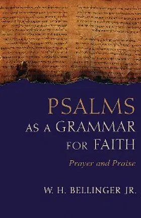 Bellinger |  Psalms as a Grammar for Faith | eBook | Sack Fachmedien