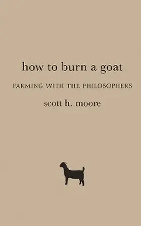 Moore |  How to Burn a Goat | eBook | Sack Fachmedien