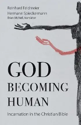 Feldmeier / Spieckermann |  God Becoming Human | eBook | Sack Fachmedien