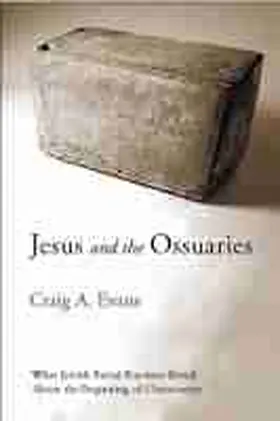 Evans, C: Jesus and the Ossuaries | Buch | 978-1-4813-1459-6 | sack.de