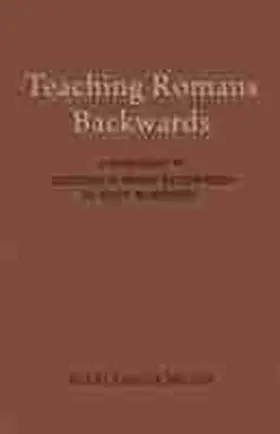 Castle Miller, B: Teaching Romans Backwards | Buch | 978-1-4813-1512-8 | sack.de