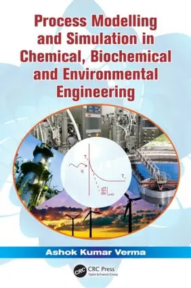 Verma | Process Modelling and Simulation in Chemical, Biochemical and Environmental Engineering | Buch | 978-1-4822-0592-3 | www.sack.de