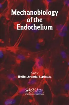 Aranda-Espinoza | Mechanobiology of the Endothelium | Buch | 978-1-4822-0724-8 | sack.de