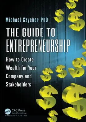Szycher, Ph.D |  The Guide to Entrepreneurship | Buch |  Sack Fachmedien