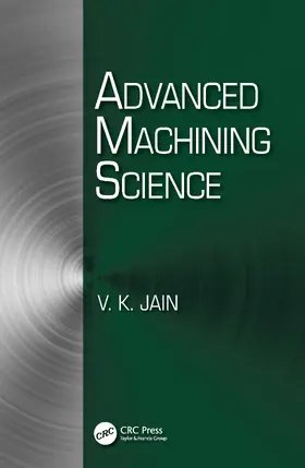 Jain |  Advanced Machining Science | Buch |  Sack Fachmedien