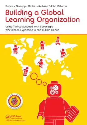 Graupp / Jakobsen / Vellema |  Building a Global Learning Organization | Buch |  Sack Fachmedien