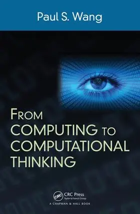 Wang |  From Computing to Computational Thinking | Buch |  Sack Fachmedien
