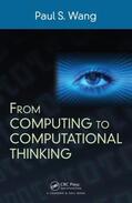 Wang |  From Computing to Computational Thinking | Buch |  Sack Fachmedien