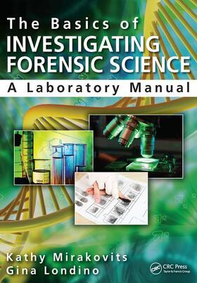 Mirakovits / Londino-Smolar | The Basics of Investigating Forensic Science | Buch | 978-1-4822-2315-6 | sack.de
