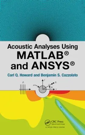 Howard / Cazzolato |  Acoustic Analyses Using Matlab and Ansys | Buch |  Sack Fachmedien