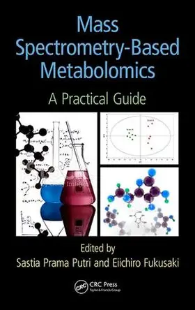 Putri / Fukusaki | Mass Spectrometry-Based Metabolomics | Buch | 978-1-4822-2376-7 | www.sack.de