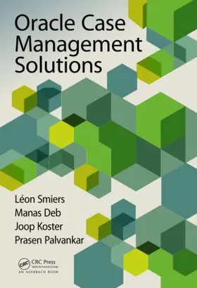 Smiers / Deb / Koster | Oracle Case Management Solutions | Buch | 978-1-4822-2382-8 | sack.de