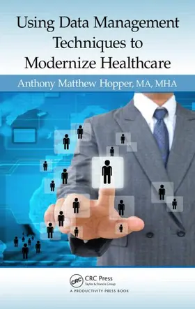Hopper |  Using Data Management Techniques to Modernize Healthcare | Buch |  Sack Fachmedien