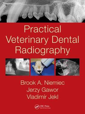 Niemiec / Gawor / Jekl | Practical Veterinary Dental Radiography | Buch | 978-1-4822-2543-3 | sack.de