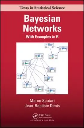 Scutari / Denis | Bayesian Networks: With Examples in R | Buch | 978-1-4822-2558-7 | sack.de