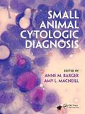 Barger / MacNeill |  Small Animal Cytologic Diagnosis | Buch |  Sack Fachmedien