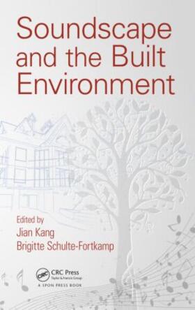 Kang / Schulte-Fortkamp |  Soundscape and the Built Environment | Buch |  Sack Fachmedien