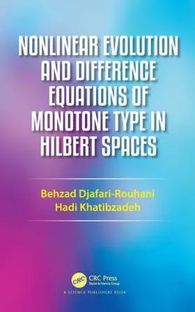 Rouhani / Khatibzadeh | Nonlinear Evolution and Difference Equations of Monotone Typnonlinear Evolution and Difference Equations of Monotone Type in Hilbert Spaces E in Hilbert Spaces | Buch | 978-1-4822-2818-2 | sack.de