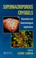Kumar |  Supermacroporous Cryogels | Buch |  Sack Fachmedien