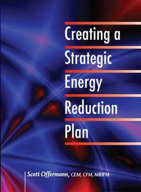 Scott Offermann / Offermann |  Creating a Strategic Energy Reduction Plan | Buch |  Sack Fachmedien