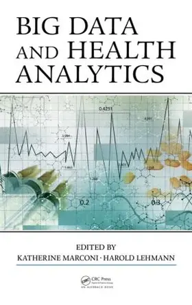 Marconi / Lehmann |  Big Data and Health Analytics | Buch |  Sack Fachmedien