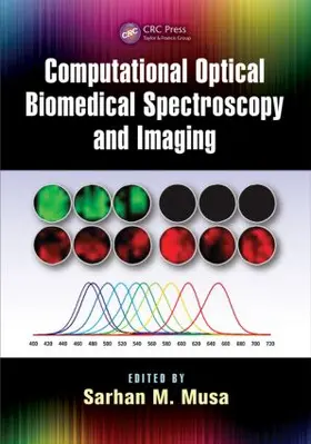 Musa | Computational Optical Biomedical Spectroscopy and Imaging | Buch | 978-1-4822-3081-9 | sack.de