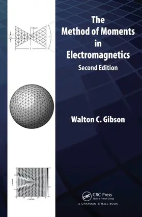 Gibson | The Method of Moments in Electromagnetics | Buch | 978-1-4822-3579-1 | www.sack.de