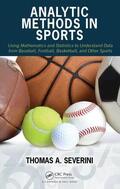 Severini |  Analytic Methods in Sports: Using Mathematics and Statistics to Understand Data from Baseball, Football, Basketball, and Other Sports | Buch |  Sack Fachmedien