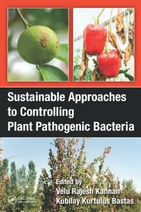 Kannan / Bastas |  Sustainable Approaches to Controlling Plant Pathogenic Bacteria | Buch |  Sack Fachmedien