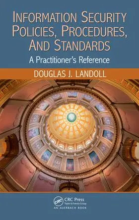 Landoll | Information Security Policies, Procedures, and Standards | Buch | 978-1-4822-4589-9 | www.sack.de