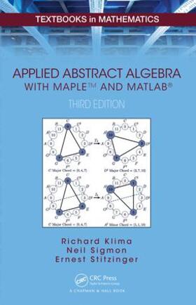 Klima / Sigmon / Stitzinger |  Applied Abstract Algebra with MapleTM and MATLAB® | Buch |  Sack Fachmedien