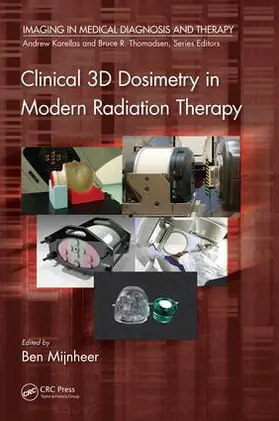 Mijnheer |  Clinical 3D Dosimetry in Modern Radiation Therapy | Buch |  Sack Fachmedien