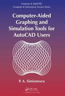 Simionescu | Computer-Aided Graphing and Simulation Tools for AutoCAD Users | Buch | 978-1-4822-5290-3 | sack.de