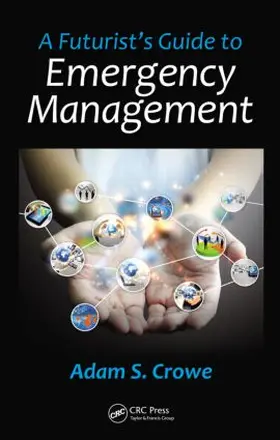 Crowe |  A Futurist's Guide to Emergency Management | Buch |  Sack Fachmedien
