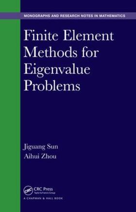 Sun / Zhou | Finite Element Methods for Eigenvalue Problems | Buch | 978-1-4822-5464-8 | sack.de