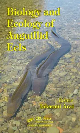 Arai | Biology and Ecology of Anguillid Eels | Buch | 978-1-4822-5515-7 | www.sack.de