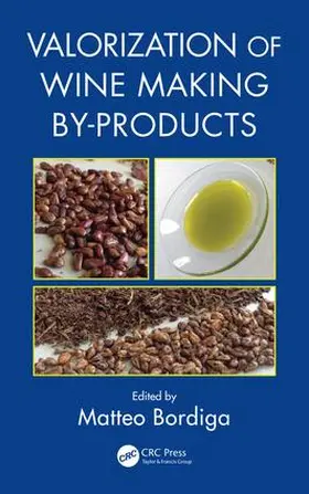 Bordiga, PhD | Valorization of Wine Making By-Products | Buch | 978-1-4822-5533-1 | www.sack.de