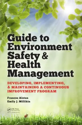 Alston / Millikin |  Guide to Environment Safety and Health Management | Buch |  Sack Fachmedien