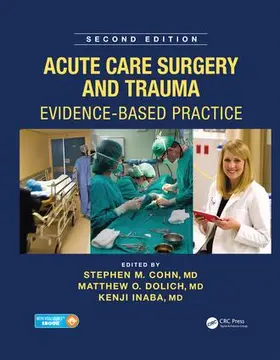 Cohn, MD | Acute Care Surgery and Trauma: Evidence-Based Practice, Second Edition | Buch | 978-1-4822-9929-8 | www.sack.de