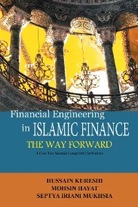 Kureshi / Mukhsia / Hayat |  Financial Engineering in Islamic Finance the Way Forward | eBook | Sack Fachmedien