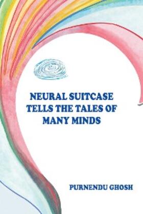 Ghosh |  Neural Suitcase Tells the Tales of Many Minds | eBook | Sack Fachmedien