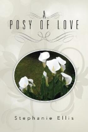 Ellis |  A Posy of Love | eBook | Sack Fachmedien