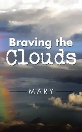 Mary |  Braving the Clouds | eBook | Sack Fachmedien