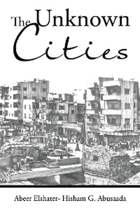 Elshater |  The Unknown Cities | eBook | Sack Fachmedien