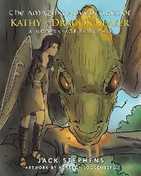 Stephens |  The Amazing Adventures of Kathy-Dragon Slayer | eBook | Sack Fachmedien