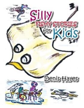 Hayes |  Silly Fishy Stories for Kids | eBook | Sack Fachmedien