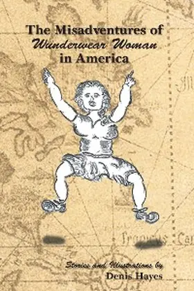 Hayes |  The Misadventures of Wunderwear Woman in America | eBook | Sack Fachmedien